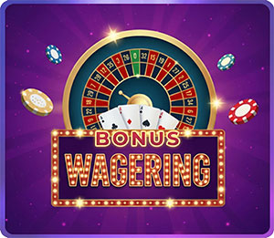 Cos’è il bonus wagering