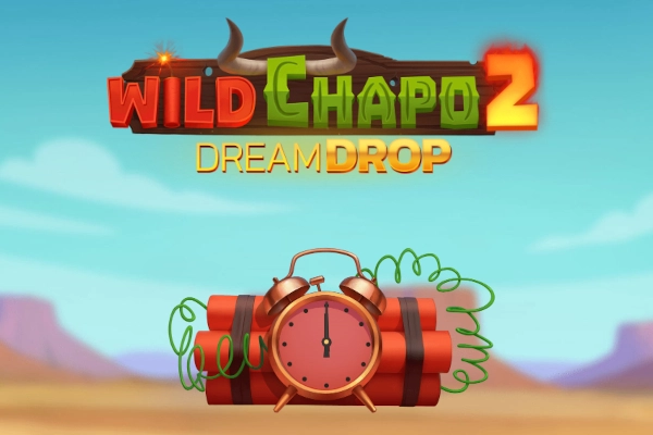 Wild Chapo 2 Dream Drop Slot