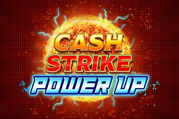 Cash Strike Power Up Slot