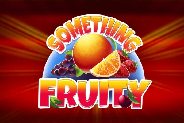 Something Fruity Slot