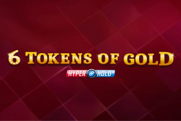 6 Tokens of Gold Slot